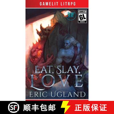 【3-4周达】Eat, Slay, Love: A LitRPG/GameLit Adventure [9781945346200]