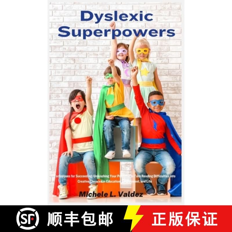 【3-4周达】Dyslexic Superpowers: Techniques for Succeeding: Unleashing Your Potential to Turn Reading... [9781685223946]