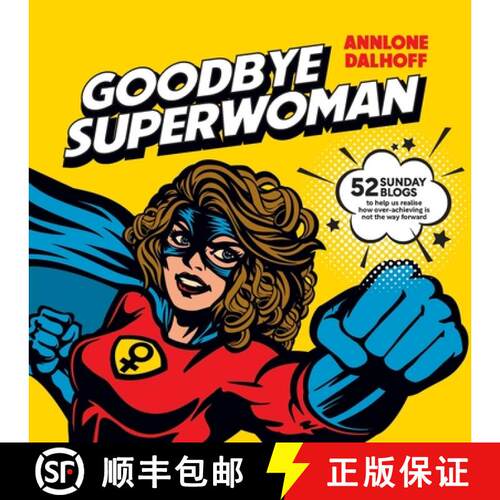 【3-4周达】Goodbye Superwoman: 52 Sunday blogs to help us realise how over-achieving is not the way f... [9780645976601]