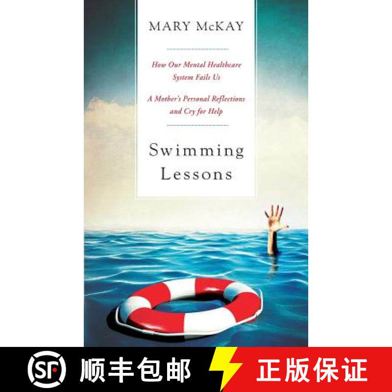 预订 Swimming Lessons: How Our Mental Healthcare System Fails Us; A Mother's Personal Reflections and... [9780692756386]