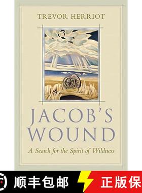 预订 Jacob's Wound: A Search for the Spirit of Wildness [9781555916169]