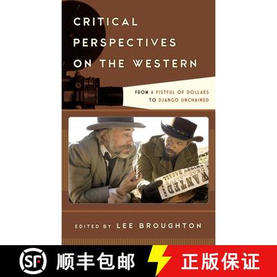【3-4周达】Critical Perspectives on the Western : From A Fistful of Dollars to Django Unchained [9781442272422]