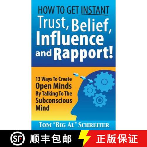 【3-4周达】How To Get Instant Trust, Belief, Influence, and Rapport!: 13 Ways To Create Open Minds By... [9781892366047]