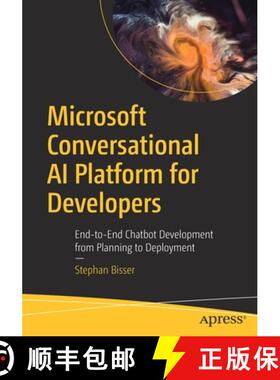【3-4周达】Microsoft Conversational AI Platform for Developers : End-to-End Chatbot Development from ... [9781484268360]