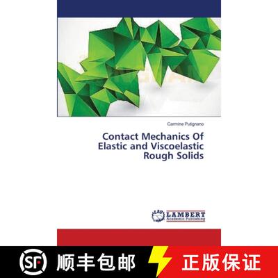 预订 Contact Mechanics Of Elastic and Viscoelastic Rough Solids [9783659382826]