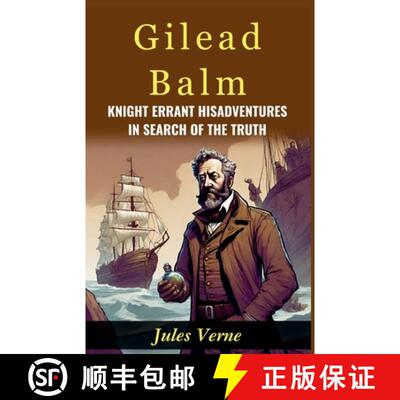 【3-4周达】Gilead Balm, Knight Errant His Adventures in Search of The Truth: Jules Verne Takes Reader... [9789359575377]