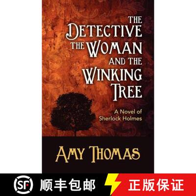 【3-4周达】The Detective, the Woman and the Winking Tree: A Novel of Sherlock Holmes [9781780923444]