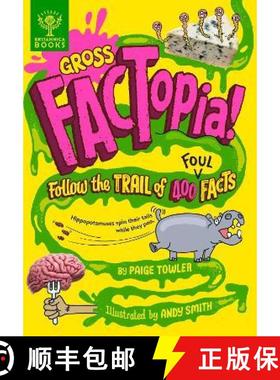 【3-4周达】Gross FACTopia!: Follow the Trail of 400 Foul Facts [Britannica] [9781913750671]