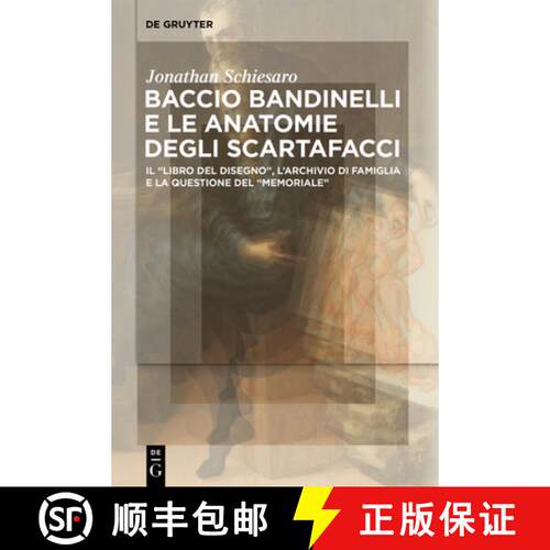 【3-4周达】精装 Baccio Bandinelli e le anatomie degli scartafacci: Il “Libro del disegno”, l’archi... [9783111254647]