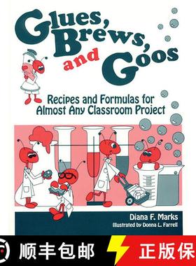 【3-4周达】Glues, Brews, and Goos: Recipes and Formulas for Almost Any Classroom Project, Volume 2 [9781563083624]