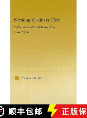 【3-4周达】Nothing Ordinary Here: Statius as Creator of Distinction in the Silvae [9780415970983]