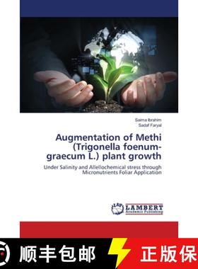 预订 Augmentation of Methi (Trigonella foenum-graecum L.) plant growth [9783659506536]