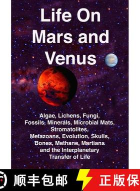 预订 Life on Mars and Venus: Algae, Lichens, Fungi, Fossils, Minerals, Microbial Mats, Stromatolites,... [9780971644564]