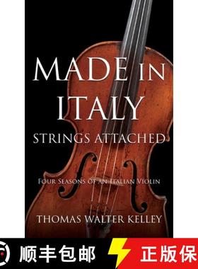 【3-4周达】Made in Italy: Strings Attached-Four Seasons Of An Italian Violin [9781938462665]