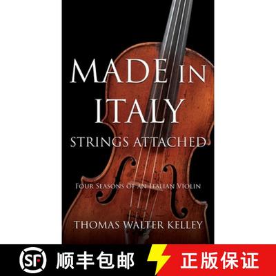 【3-4周达】Made in Italy: Strings Attached-Four Seasons Of An Italian Violin [9781938462665]