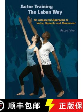 【3-4周达】Actor Training the Laban Way: An Integrated Approach to Voice, Speech, and Movement (1st E... [9781581156485]