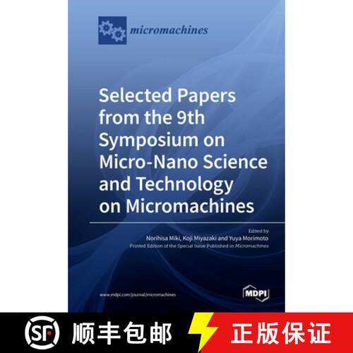 【3-4周达】Selected Papers from the 9th Symposium on Micro-Nano Science and Technology on Micromachines [9783039216963]