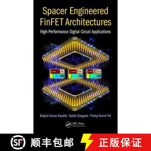 【3-4周达】精装 Spacer Engineered Finfet Architectures: High-Performance Digital Circuit Applications [9781498783590]