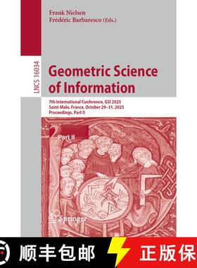 【3-4周达】Geometric Science of Information : 7th International Conference, GSI 2025, Saint-Malo, Fra... [9783032039200]