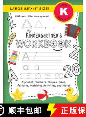 【3-4周达】The Kindergartner's Workbook: (Ages 5-6)  Alphabet, Numbers, Shapes, Sizes, Patterns, Matc... [9781774377871]