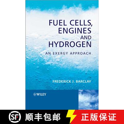 【3-4周达】Fuel Cells, Engines And Hydrogen - An Exergy Approach [Wiley能源] [9780470019047]