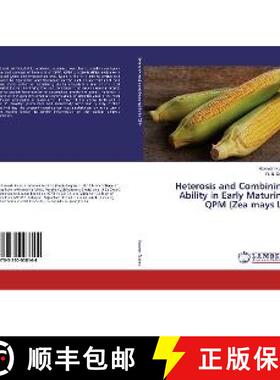 预订 Heterosis and Combining Ability in Early Maturing QPM (Zea mays L.) [9783330008144]