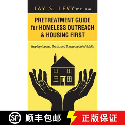 【3-4周达】Pretreatment Guide for Homeless Outreach & Housing First: Helping Couples, Youth, and Unac... [9781615992027]