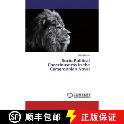 预订 Socio-Political Consciousness in the Cameroonian Novel [9783330349674]