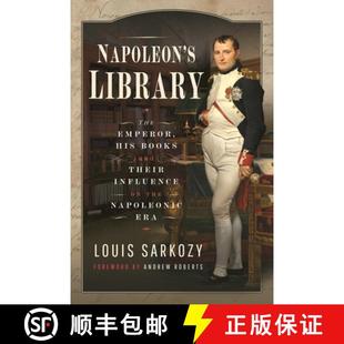 Influence The Napoleonic Books His Library Their Era Napoleon and the 9781399055239 4周達 Emperor