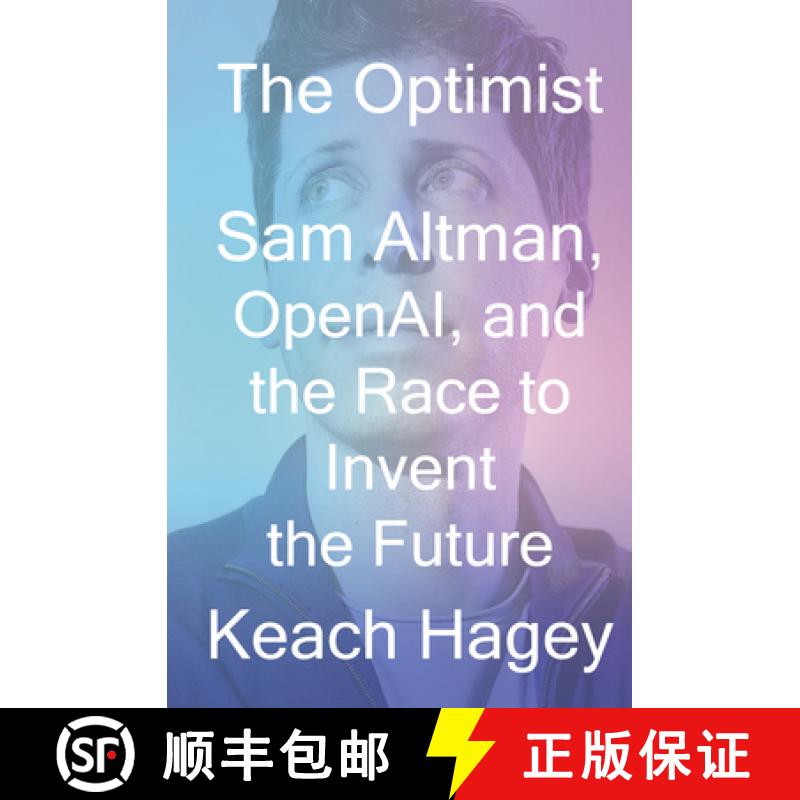 【3-4周达】未来主义者 The Optimist: Sam Altman, Openai, and the Race to Invent the Future [9781324075967]