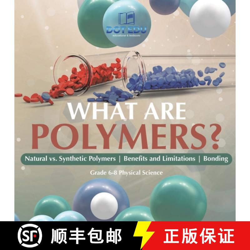 【3-4周达】What are Polymers? Natural vs. Synthetic Polymers and Benefits and Limitations | Bonding |... [9781541994720]图片