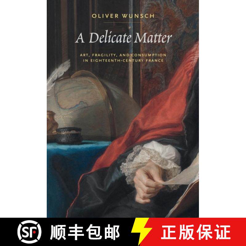 【3-4周达】A Delicate Matter: Art, Fragility, and Consumption in Eighteenth-Century France [9780271095288]