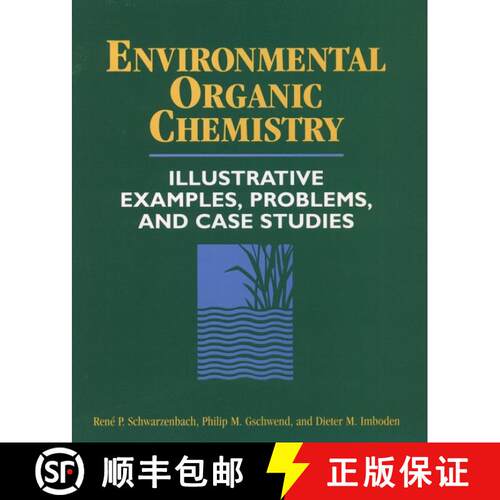 【3-4周达】Environmental Organic Chemistry: Illustrative Examples, Problems, And Case Studies [Wiley... [9780471125884]