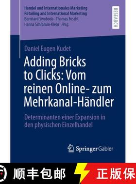 【3-4周达】Adding Bricks to Clicks: Vom reinen Online- zum Mehrkanal-Händler : Determinanten einer E... [9783658484224]