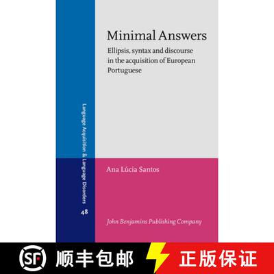 【3-4周达】精装 Minimal Answers: Ellipsis, syntax and discourse in the acquisition of European Portug... [9789027253095]