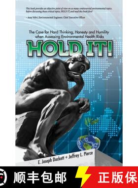 预订 Hold It! The Case for Hard Thinking, Honesty and Humility when Assessing Environmental Health Risks [9781949267815]