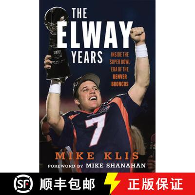 【3-4周达】精装 The Elway Years: The Man Who Lifted the Denver Broncos to Prominence [9781637276341]