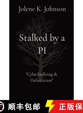 预订 Stalked by a PI: The Untold Story of Cyberbullying [9780986489693]