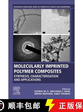 【3-4周达】Molecularly Imprinted Polymer Composites: Synthesis, Characterisation and Applications [9780128199527]