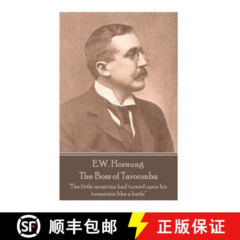 预订 E.W. Hornung - The Boss of Taroomba: The little musician had turned upon his tormentor like a knife [9781787800137]