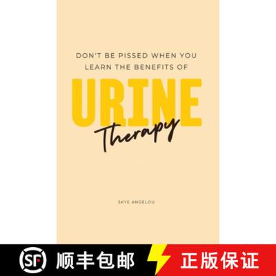 【3-4周达】Don't Be Pissed Off When You Learn the Benefits of Urine Therapy [9781963397017]