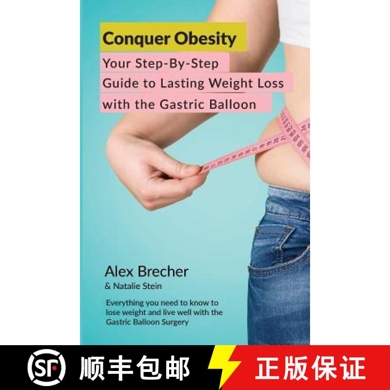 【3-4周达】Conquer Obesity: Your Step-By-Step Guide to Lasting Weight Loss with the Gastric Balloon [9780988388291]