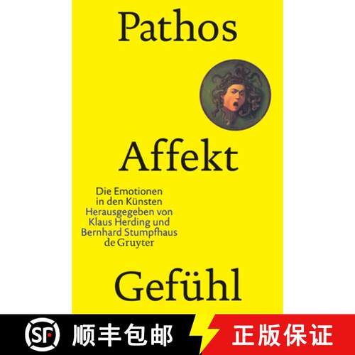 【3-4周达】Pathos, Affekt, Gefühl – Die Emotionen in den Künsten [9783110177350]