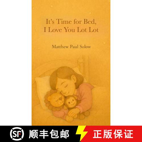 【3-4周达】精装 It's Time for Bed, I Love You Lot Lot: A Gentle Bedtime Picture Book for Toddlers and... [9798218894436]