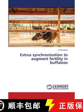 【3-4周达】Estrus synchronization to augment fertility in buffaloes [9783659779176]