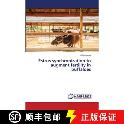 【3-4周达】Estrus synchronization to augment fertility in buffaloes [9783659779176]