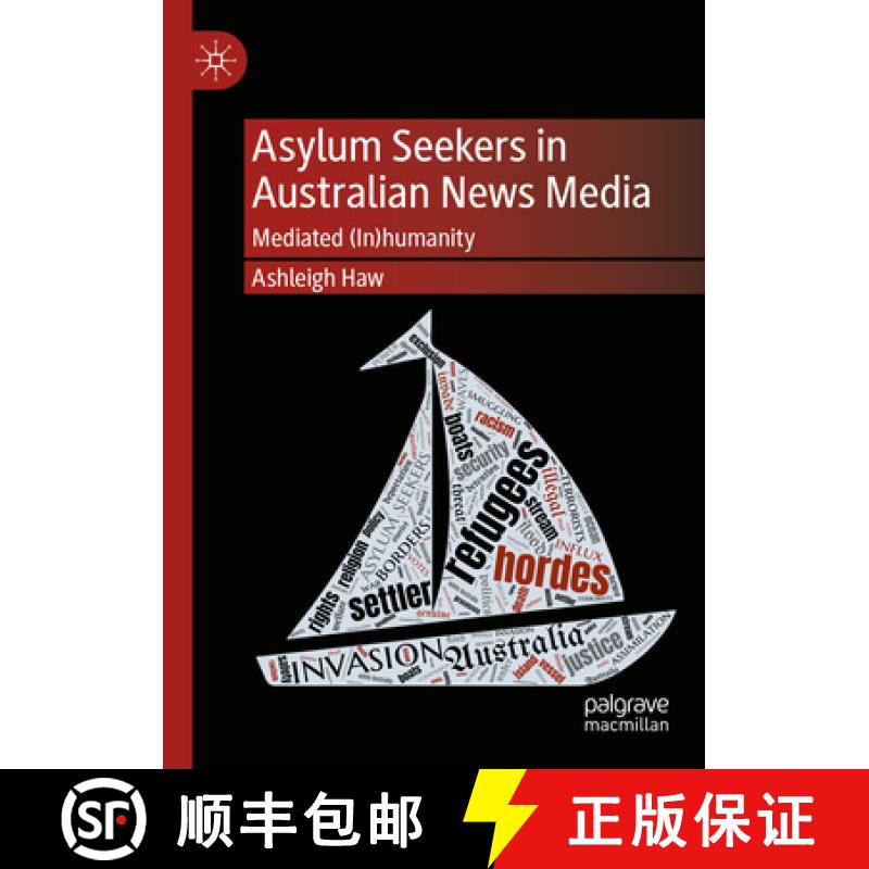 【3-4周达】Asylum Seekers in Australian News Media : Mediated (In)humanity [9783031185700]