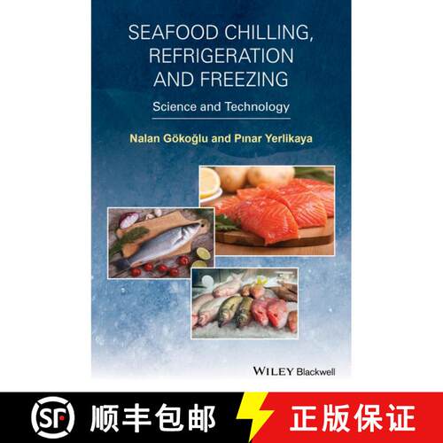 【3-4周达】精装 Seafood Chilling, Refrigeration And Freezing - Science And Technology [Wiley食品] [9781118512180]