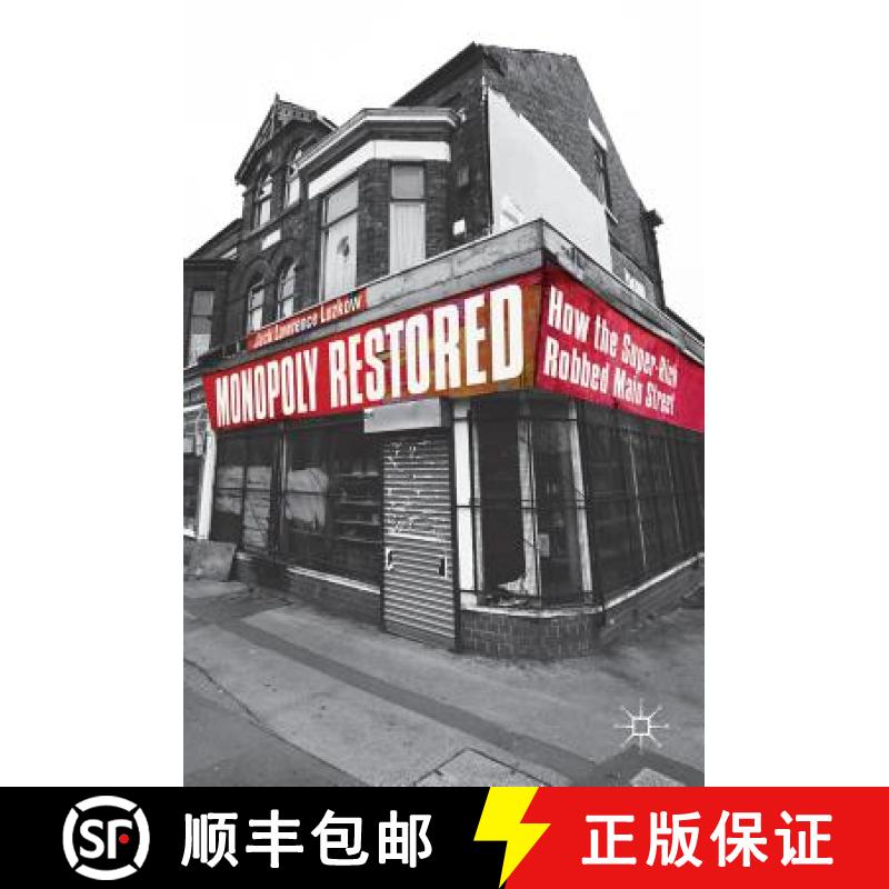 【3-4周达】Monopoly Restored : How the Super-Rich Robbed Main Street [9783319939933]