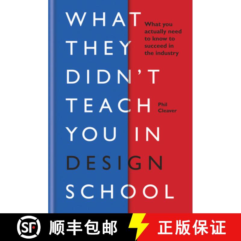 【3-4周达】What They Didn't Teach You in Design School: What You Actually Need to Know to Make a Succ... [9781781577165]